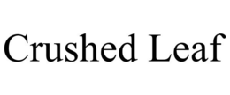 CRUSHED LEAF trademark