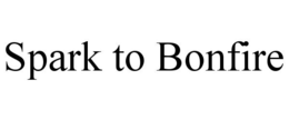 SPARK TO BONFIRE trademark