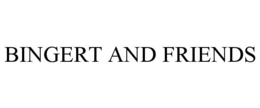 BINGERT AND FRIENDS trademark