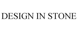 DESIGN IN STONE trademark