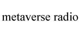 METAVERSE RADIO trademark