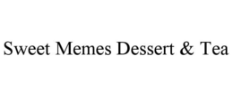 SWEET MEMES DESSERT & TEA trademark