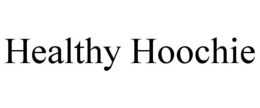 HEALTHY HOOCHIE trademark