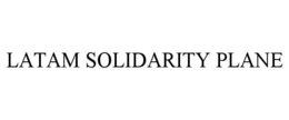LATAM SOLIDARITY PLANE trademark