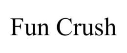 FUN CRUSH trademark