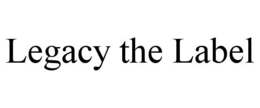 LEGACY THE LABEL trademark