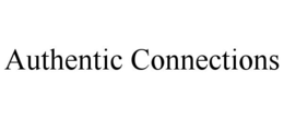 AUTHENTIC CONNECTIONS trademark