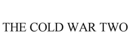 THE COLD WAR TWO trademark