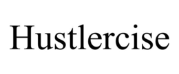 HUSTLERCISE trademark