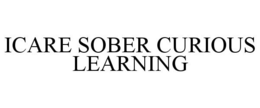 ICARE SOBER CURIOUS LEARNING trademark