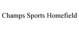 CHAMPS SPORTS HOMEFIELD trademark
