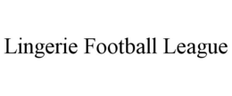 LINGERIE FOOTBALL LEAGUE trademark