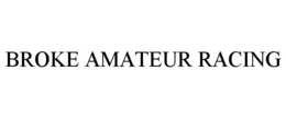 BROKE AMATEUR RACING trademark
