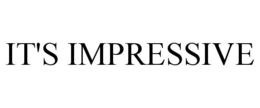 IT'S IMPRESSIVE trademark