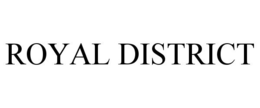 ROYAL DISTRICT trademark