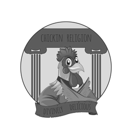CHICKIN RELIGION DIVINELY DELICIOUS trademark