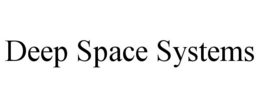 DEEP SPACE SYSTEMS trademark
