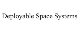 DEPLOYABLE SPACE SYSTEMS trademark