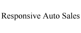 RESPONSIVE AUTO SALES trademark