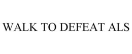 WALK TO DEFEAT ALS trademark
