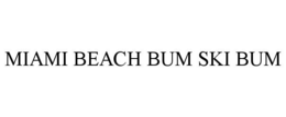 MIAMI BEACH BUM SKI BUM trademark