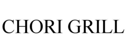 CHORI GRILL trademark