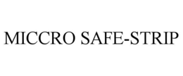MICCRO SAFE-STRIP trademark