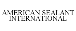 AMERICAN SEALANT INTERNATIONAL trademark