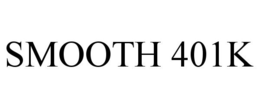 SMOOTH 401K trademark