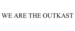 WE ARE THE OUTKAST trademark