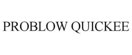 PROBLOW QUICKEE trademark