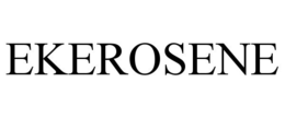EKEROSENE trademark