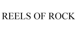 REELS OF ROCK trademark