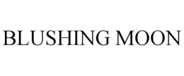 BLUSHING MOON trademark