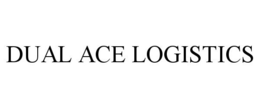 DUAL ACE LOGISTICS trademark
