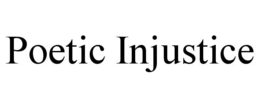 POETIC INJUSTICE trademark