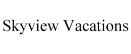 SKYVIEW VACATIONS trademark