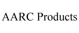 AARC PRODUCTS trademark