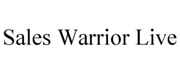 SALES WARRIOR LIVE trademark