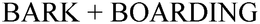 BARK + BOARDING trademark