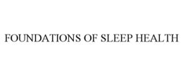 FOUNDATIONS OF SLEEP HEALTH trademark