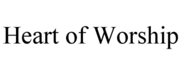 HEART OF WORSHIP trademark