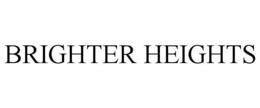 BRIGHTER HEIGHTS trademark