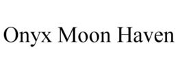 ONYX MOON HAVEN trademark