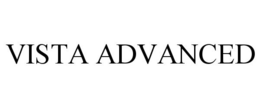 VISTA ADVANCED trademark
