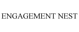 ENGAGEMENT NEST trademark
