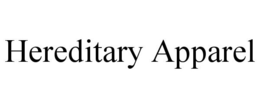 HEREDITARY APPAREL trademark