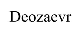 DEOZAEVR trademark