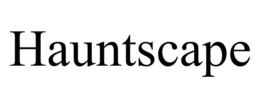 HAUNTSCAPE trademark