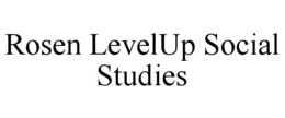 ROSEN LEVELUP SOCIAL STUDIES trademark